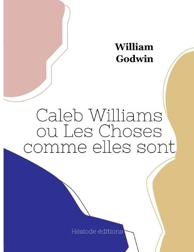 Caleb Williams ou Les Choses comme elles sont (grand format)