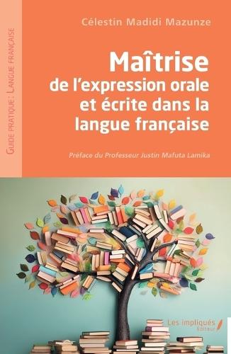 Maîtrise de l'expression orale et écrite dans la langue française