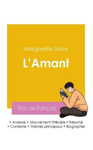 Réussir son Bac de français 2026: Analyse du roman L'Amant de Marguerite Duras