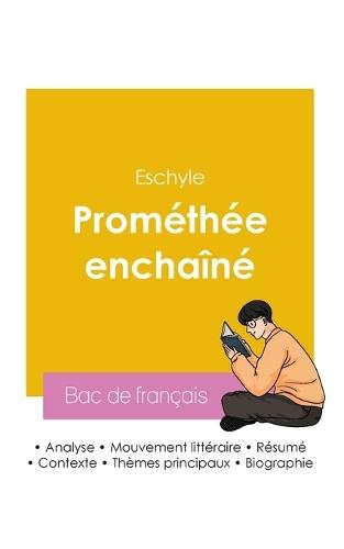 Réussir son Bac de français 2026: Analyse de la pièce Prométhée enchaîné de Eschyle