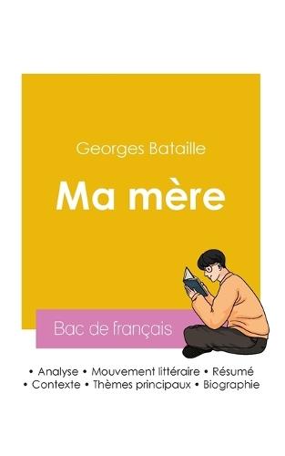 Réussir son Bac de français 2026: Analyse du roman Ma mère de Georges Bataille