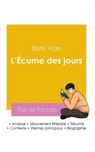 Réussir son Bac de français 2026: Analyse du roman L'Écume des jours de Boris Vian