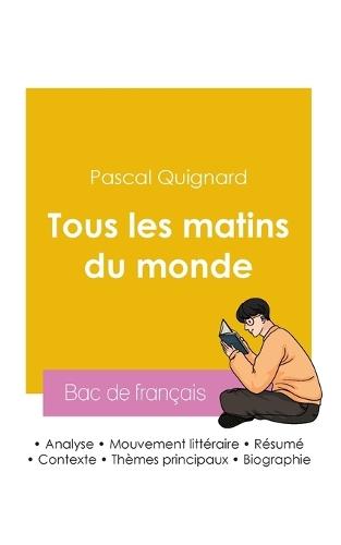 Réussir son Bac de français 2026: Analyse du roman Tous les matins du monde de Pascal Quignard