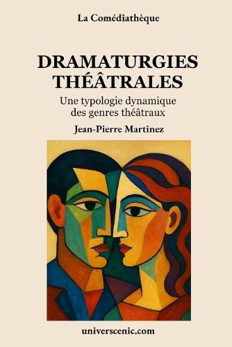 Dramaturgies théâtrales: Une typologie dynamique des genres théâtraux