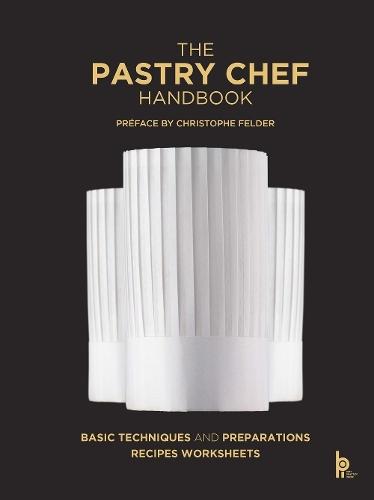 The Pastry Chef Handbook (Revised Edition): La Patisserie de Référence