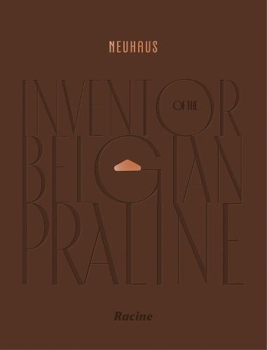 NEUHAUS: Inventor of the Belgian Praline