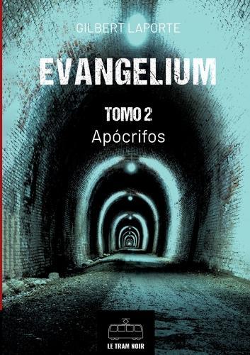 Evangelium - Tomo 2 - Apócrifos