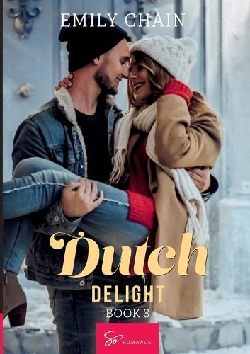 Dutch Delight - Book 3: The Origin of Delight