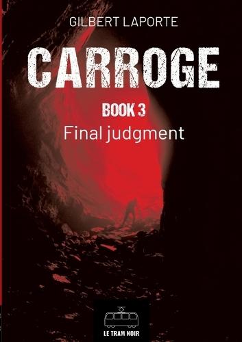 Carroge - Book 3: Final Judgment