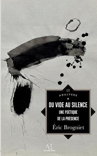 Du vide au silence: Pour une poétique de la présence