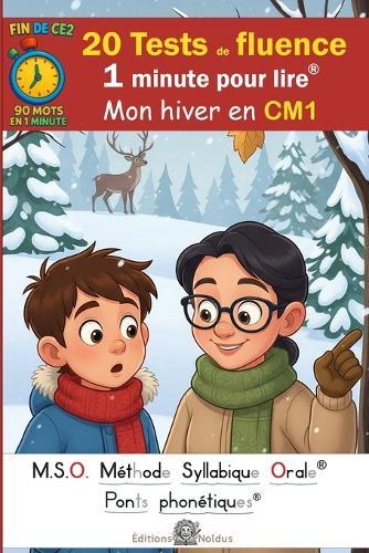 20 Tests de fluence - 1 minute pour lire - Mon hiver en CM1 - 90 mots - MSO Méthode Syllabique Orale et ponts phonétiques DYS -: Lecture chronométrée aussi pour dyslexiques