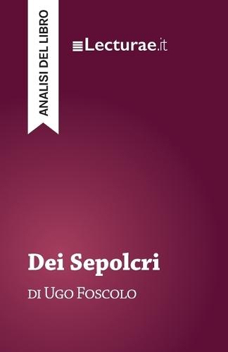 Dei Sepolcri - Ugo Foscolo (analisi del libro)