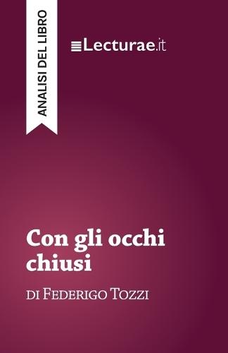Con gli occhi chiusi - Federigo Tozzi (analisi del libro)