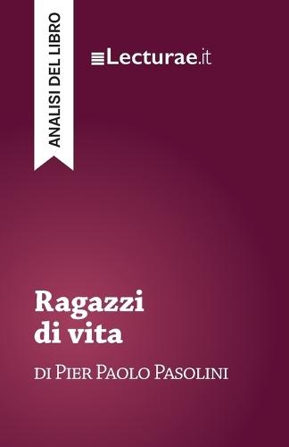 Ragazzi di vita - Pier Paolo Pasolini (analisi del libro)