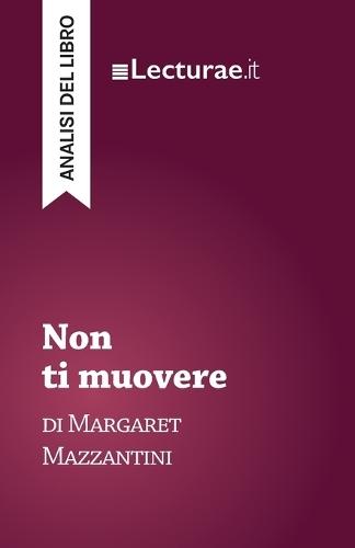 Non ti muovere - Margaret Mazzantini (analisi del libro)