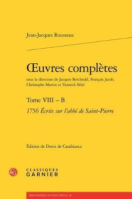 Oeuvres Completes: 1756 Ecrits Sur l'Abbe de Saint-Pierre