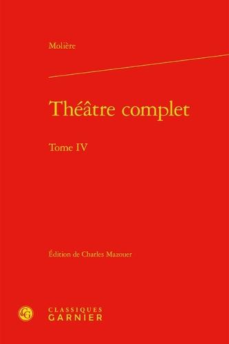 Theatre Complet. Tome IV