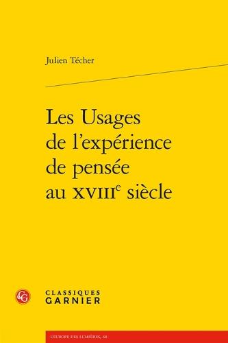 Les Usages de l'Experience de Pensee Au Xviiie Siecle