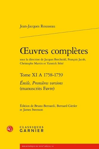 Oeuvres Completes. Tome XI a 1758-1759: Emile, Premieres Versions (Manuscrits Favre)