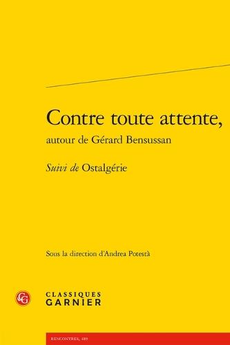 Contre Toute Attente, Autour de Gerard Bensussan: Suivi de Ostalgerie