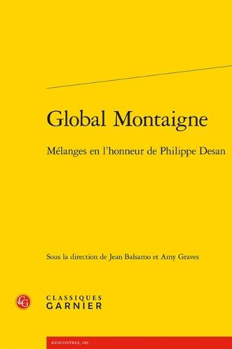Global Montaigne: Melanges En l'Honneur de Philippe Desan