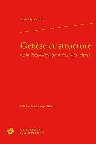 Genese Et Structure de la Phenomenologie de Lesprit de Hegel