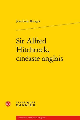 Sir Alfred Hitchcock, Cineaste Anglais