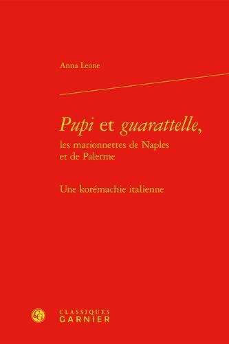 Pupi Et Guarattelle,: Une Koremachie Italienne
