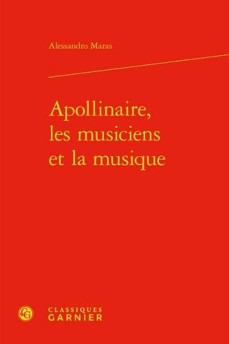 Apollinaire, Les Musiciens Et La Musique