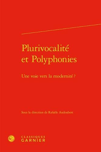 Plurivocalite Et Polyphonies: Une Voie Vers La Modernite ?