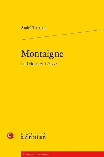 Montaigne: La Glose Et l'Essai