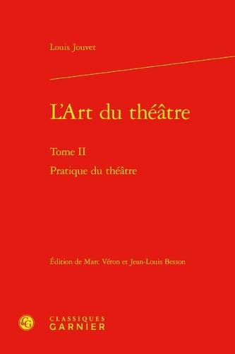 L'Art Du Theatre: Pratique Du Theatre
