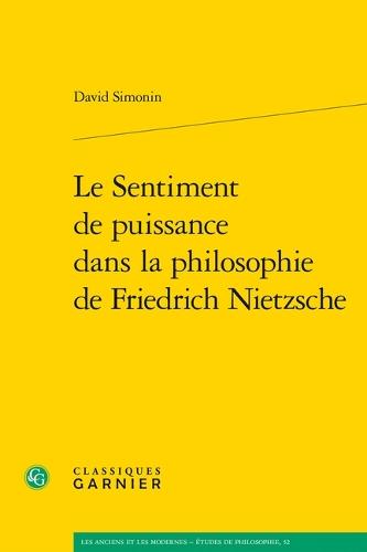 Le Sentiment de Puissance Dans La Philosophie de Friedrich Nietzsche