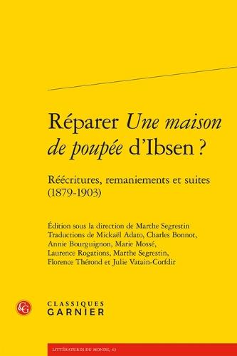 Reparer Une Maison de Poupee d'Ibsen ?: Reecritures, Remaniements Et Suites (1879-1903)
