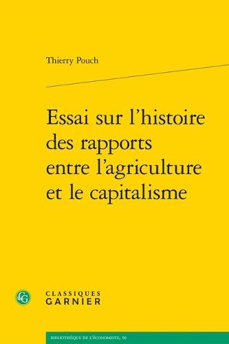 Essai Sur l'Histoire Des Rapports Entre l'Agriculture Et Le Capitalisme