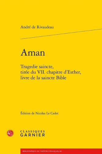 Aman: Tragedie Saincte, Tiree Du VII. Chapitre d'Esther, Livre de la Saincte Bible