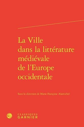 La Ville Dans La Litterature Medievale de l'Europe Occidentale