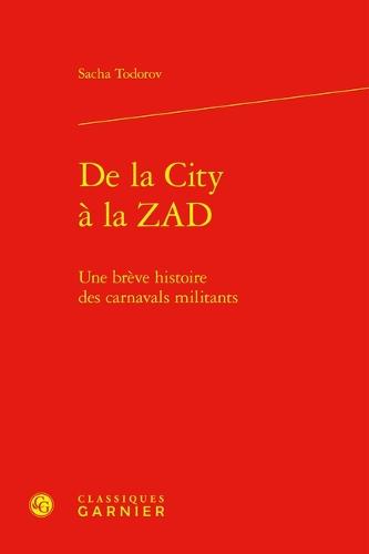de la City a la Zad: Une Breve Histoire Des Carnavals Militants