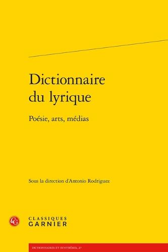 Dictionnaire Du Lyrique: Poesie, Arts, Medias