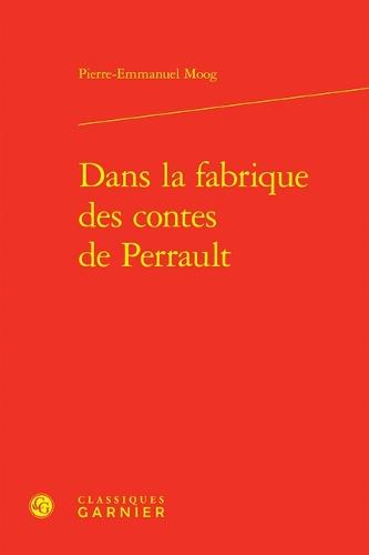 Dans La Fabrique Des Contes de Perrault
