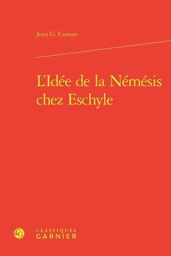 L'Idee de la Nemesis Chez Eschyle