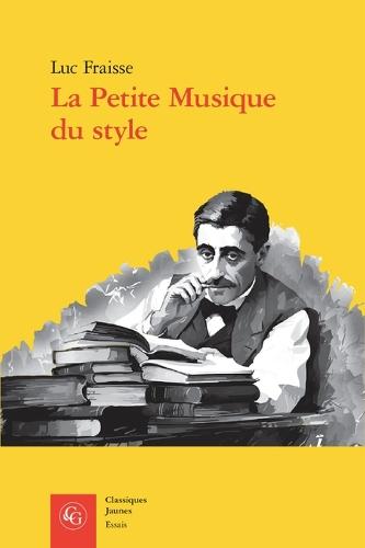La Petite Musique Du Style: Proust Et Ses Sources Litteraires