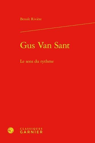 Gus Van Sant: Le Sens Du Rythme