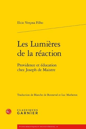 Les Lumieres de la Reaction: Providence Et Education Chez Joseph de Maistre