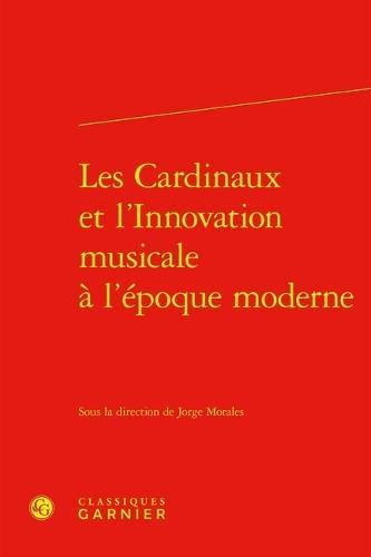 Les Cardinaux Et l'Innovation Musicale a l'Epoque Moderne
