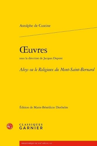 Oeuvres: Aloys Ou Le Religieux Du Mont-Saint-Bernard