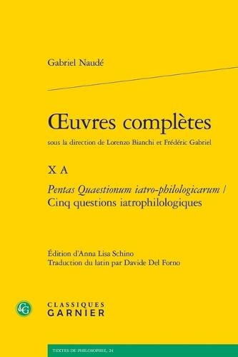 Oeuvres Completes. X a: Pentas Quaestionum Iatro-Philologicarum / Cinq Questions Iatrophilologiques
