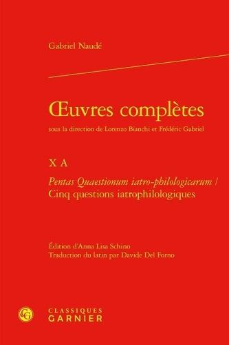 Oeuvres Completes. X a: Pentas Quaestionum Iatro-Philologicarum / Cinq Questions Iatrophilologiques