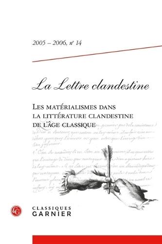 La Lettre Clandestine: Les Materialismes Dans La Litterature Clandestine de l'Age Classique