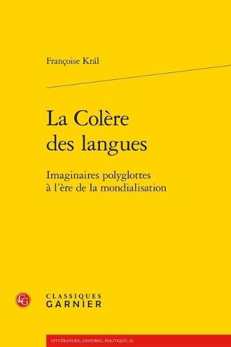 La Colere Des Langues: Imaginaires Polyglottes a l'Ere de la Mondialisation